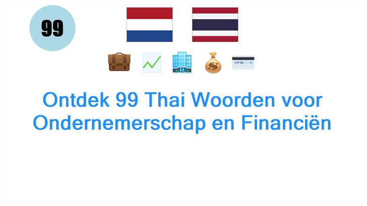 Ontdek 99 Thai Woorden voor Ondernemerschap en Financiën